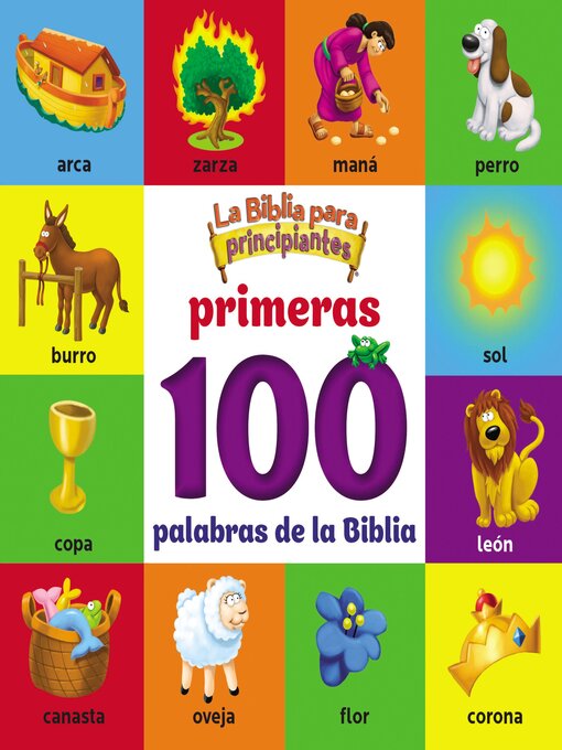 Cover image for La Biblia para principiantes, Primeras 100 palabras de la Biblia